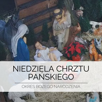 12.01.2025r. – Niedziela Chrztu Pańskiego – ks. Michał Grzesiak by Słowo w Sieci