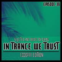 GianG - In Trance We Trust Episode 30 (138Bpm Edition) by GianG
