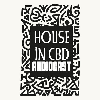 House In CBD AudioCast