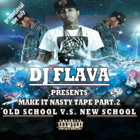 DJ Flava - Make it Nasty Part 2 New School Tape 2013 by DJ Flava