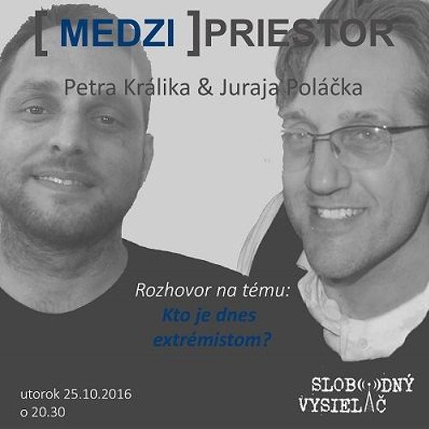 Medzipriestor 41 - 2016-10-25 Kto je dnes extrémistom ? episode artwork