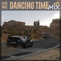 Dancing Time Mix Vol.27 by RS'FM Music