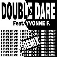 1012 - I Believe (Up Beat Remix) - Double Dare feat. Yvonne f. by Radio Mixes&Remixes