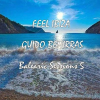 FEEL IBIZA ★ Balearic Sessions 5 by GUIDO BENIRRAS