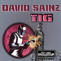 David Sainz - Tig (Original Mix) [TEK LABEL UNDERGROUND] by David Sainz