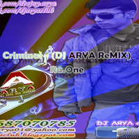 Criminal - (DJ ARYA ReMIX) - Ra.One by ARYA (Jignesh Shah)