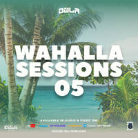 DJ DBLA - WAHALLA SESSIONS VOL 05 by DBLA SOUNDS KENYA