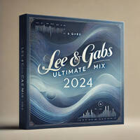 Lee &amp; Gabs Ultimate Mix 2024 by Lee & Gabs