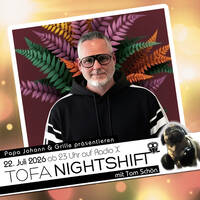22.07.2026 - ToFa Nightshift mit Tom Schön by Toxic Family