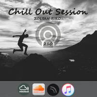 Zoltan Biro - Chill Out Session 210 by Zoltan Biro