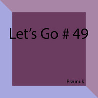 Let's Go #49 by Praunuk