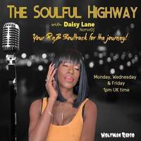 The Soulful Highway with Daisy Lane Episode 19 (R&amp;B) 04-12-24 by WolfmanRadioShows