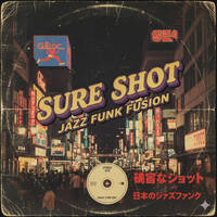 Sure Shot (Japanese Jazz/Funk/Soul Sessions 3) by Cinematik Phunk