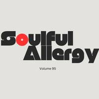 Soulful Allergy Vol.95 (The Soul in Soulful Allergy) by KozmiQ_Dj
