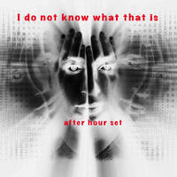 Kai Corell - I do not know what that is - 125bpm - after hour mix by Kai Corell