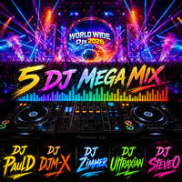 The Ultimate House • Dance • Pop • EDM 5 DJ MegaMix by World Wide DJS