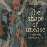 Slovenly - The Shape of Unease: A Slovenly Retrospective by hairybreath