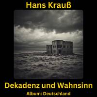 Dekadenz und Wahnsinn by Hans Krauß