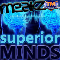 Meakz - Superior Minds **Out Now!** by Meakz