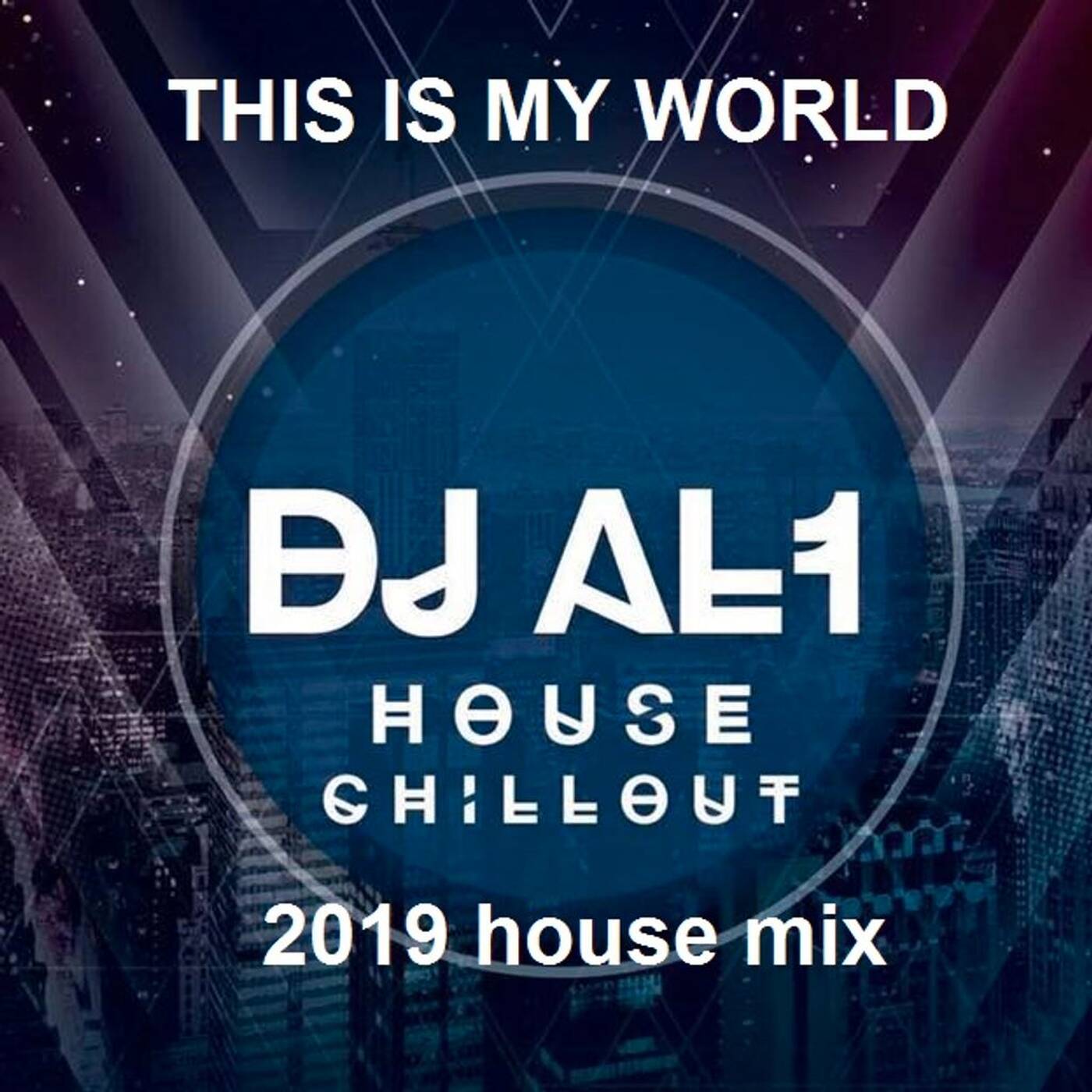 90.THIS IS MY WORLD_BY DJ aL1's  House  MIX episode artwork