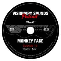 Visionary Sounds Podcast - Episode 15, Guest Mix By Monkey Face by Visionary Sounds - Podcast