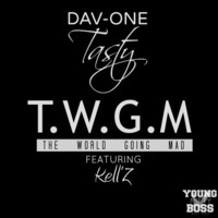 Dav-one Tasty Feat. Kell'z - T.W.G.M (The World Going Mad) by YNBMG
