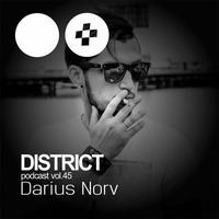 DISTRICT Podcast vol. 45 by Darius Norv