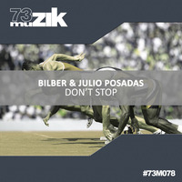 Bilber &amp; Julio Posadas - Don't Stop by Bilber