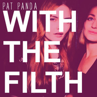 PAT PANDA - WITH THE FILTH (PAT vs MIA VOCAL EDIT - CLICK BUY FOR FREE DOWNLOAD) by PAT PANDA