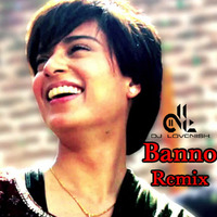 Banno - Tanu weds Manu Returns - DJ Lovenish Remix by DJ Lovenish