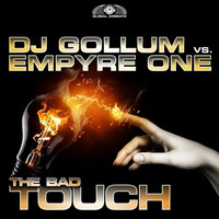 DJ Gollum & Empyre One - The Bad Touch (Gordon & Doyle Remix) PREVIEW by EMPYRE ONE