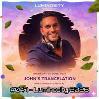 John's Trancelation #047 - Luminosity 2026 by John Fens