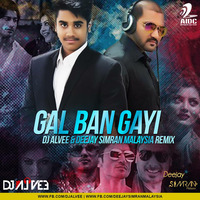 Gal Ban Gayi (Remix) - Deejay Simran Malaysia &amp; Dj Alvee by Deejay Simran Malaysia