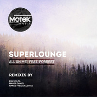 Superlounge, Forrest - All On Me (Hands Free, Kosmas Remix) [Motek] by Kosmas