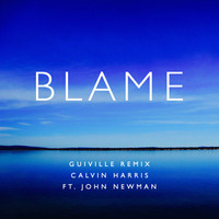 Calvin Harris & John Newman - Blame - Guiville Remix (FREE DOWNLOAD) by Guiville