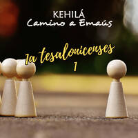 1a Tesalonicenses 1 | ¿A quién estas imitando? by Kehila Camino a Emaus