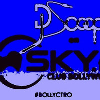 Bollyctro Ep.15 On Skyfm Club Bollywood - DJ Scoop - 2014 - 08 - 09 by DJ Scoop