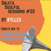 Dikata Soulful Sessions 22 by Kyllex by Dikata soulful sessions