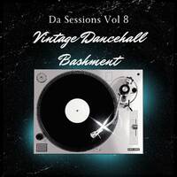 Da Sessions Vol.8 (Vintage Bashment) by Dj Raulin Ariel