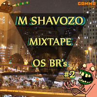OS BR's #2 [Mixtape] - FREEDOWNLOAD by Shavozo