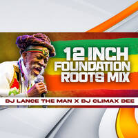 DJ LANCE THE MAN X DJ CLAIMAX DEE - 12 INCH FOUNDATION ROOTS MIX by DJ LANCE THE MAN