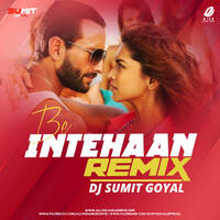 Be Intehaan (Remix) - DJ Sumit Goyal by DJ Sumit Goyal