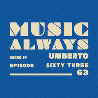 E63 Music Always x Umberto by Music Always