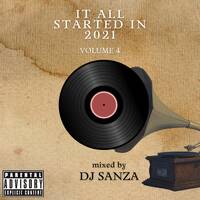 It All Started 2021 by Dj Sanza Rsa
