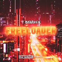MaxRiven - Freeloader (DJ WALUŚ Bootleg 2021) by DJ WALUŚ