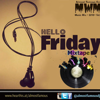 AlmostFamous DJz #HelloFriday by Almost Famous Ent.