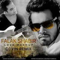 Falak Shabir (Love Mashup) - DJ VIN by Vin Fx Studio
