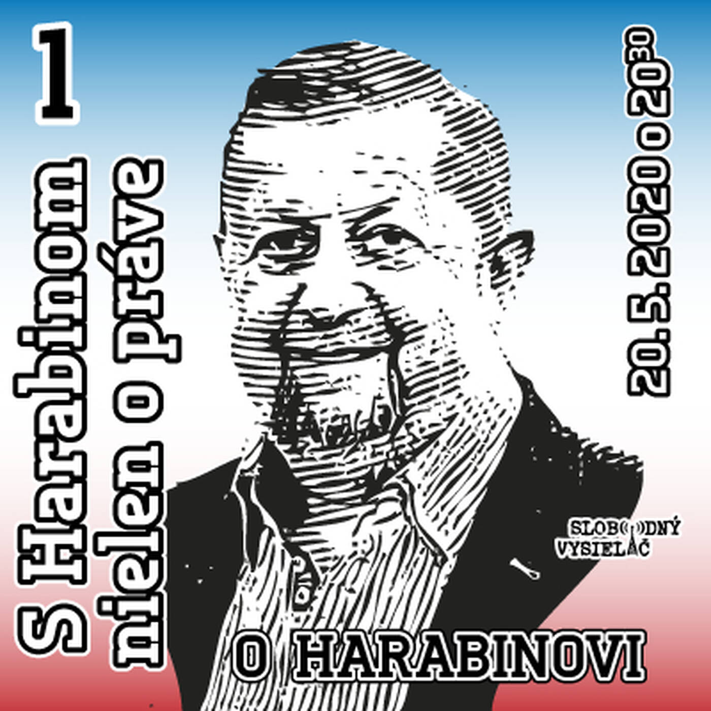 S Harabinom nielen o práve 01 - 2020-05-20 O Harabinovi episode artwork