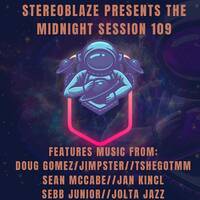 Stereoblaze Presents The Midnight Session 109 by Stereoblaze