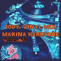 100% Vinyl Mix Makina Hardcore Vol.21 by Dj~M...